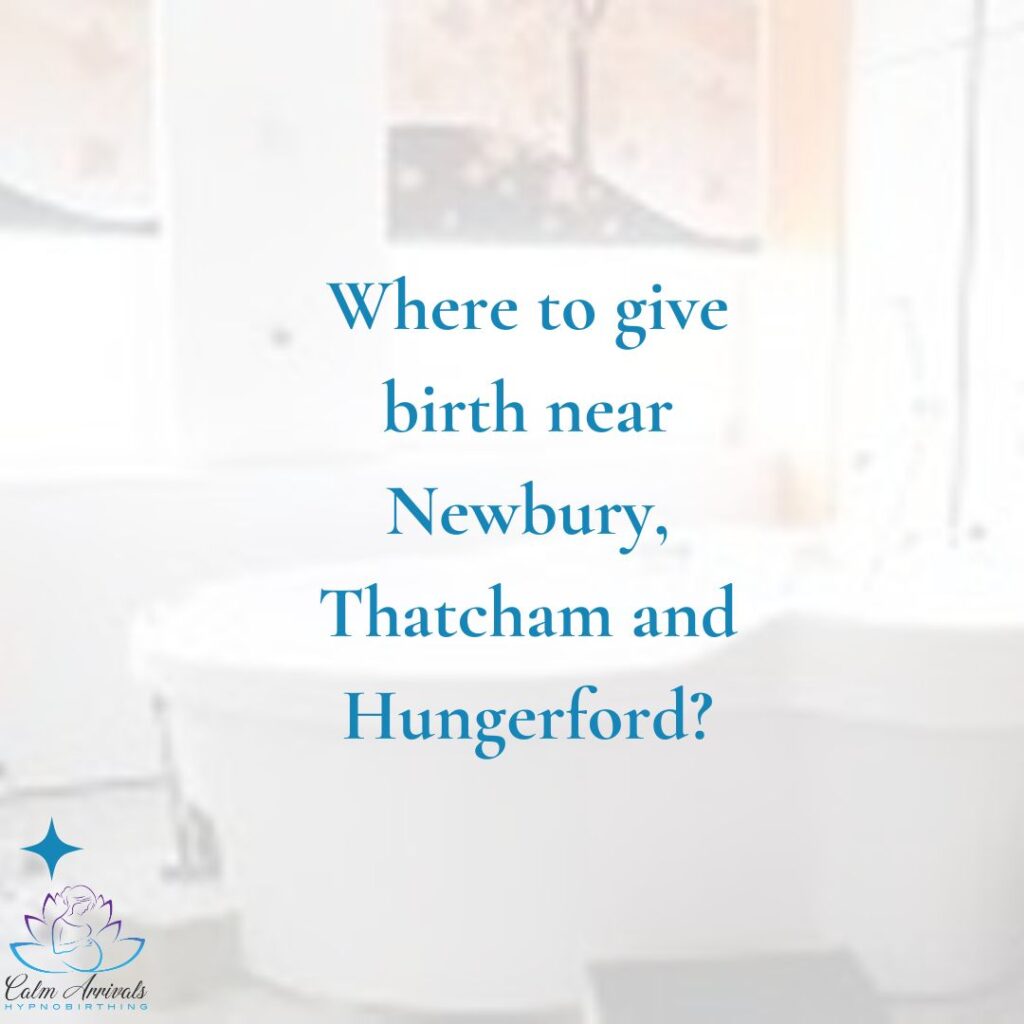 Where to give birth near Newbury, Thatcham and Hungerford- blog post